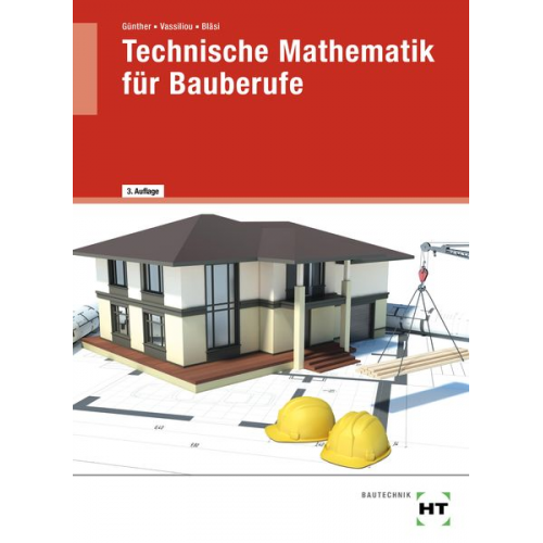 Susan Günther Chrisoula Vassiliou Walter Bläsi - EBook inside: Buch und eBook Technische Mathematik für Bauberufe