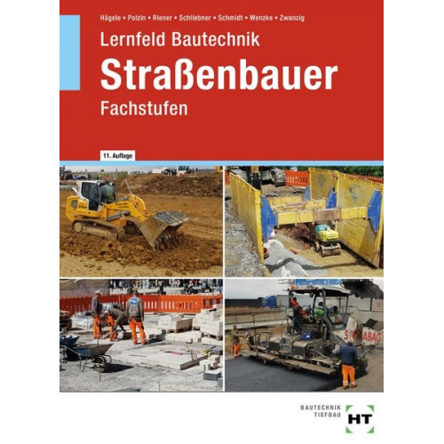 Peter Hägele Daniel Polzin Marion Riener Heinz Schliebner Sven Schmidt - Lernfeld Bautechnik Straßenbauer