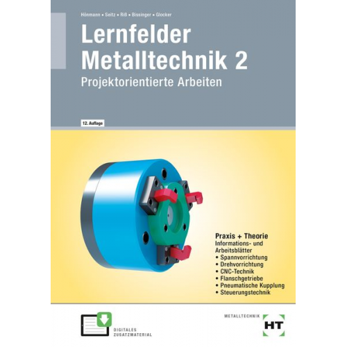 Robert Hönmann Werner Glocker Martin Bissinger Manfred Riss Paulernst Seitz - Lernfelder Metalltechnik 2