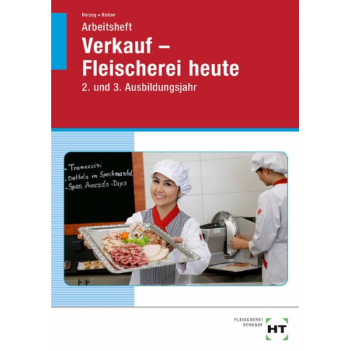 Christiane Herzog Bianca Ristow - Arbeitsheft Verkauf -- Fleischerei heute