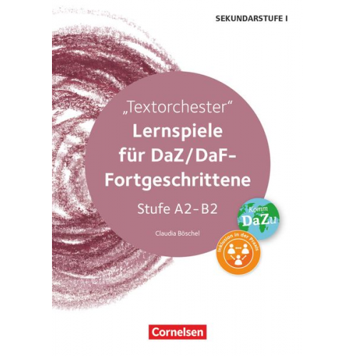 Claudia Böschel - Textorchester. Lernspiele für DaZ-Fortgeschrittene Stufe A2-B2. Kopiervorlagen