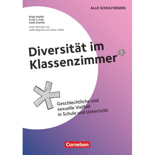 Frank G. Pohl Birgit Palzkill Heidi Scheffel - Diversität im Klassenzimmer - Geschlechtliche und sexuelle Vielfalt in Schule und Unterricht