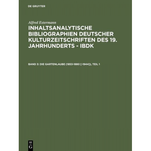 Alfred Estermann: Inhaltsanalytische Bibliographien deutscher Kulturzeitschriften... / Die Gartenlaube (1853-1880 [-1944])