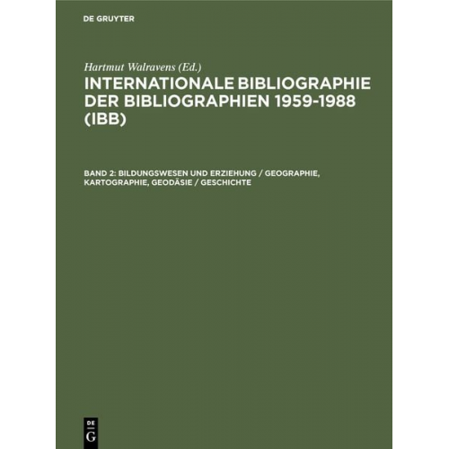 Hartmut Walravens - Internationale Bibliographie der Bibliographien 1959-1988 (IBB) / Bildungswesen und Erziehung / Geographie, Kartographie, Geodäsie / Geschichte