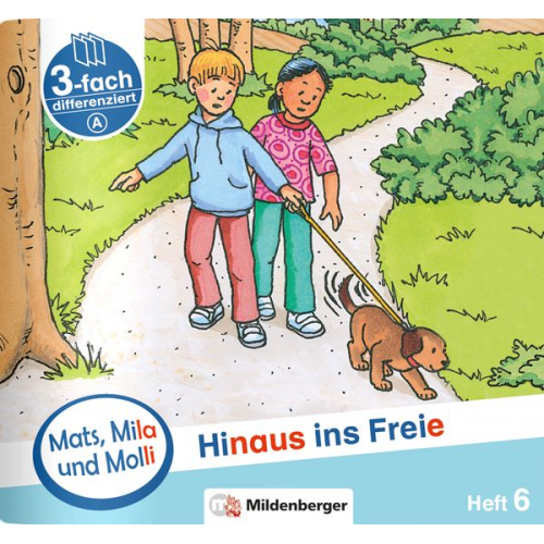 Helge Weinrebe - Mats, Mila und Molli – Heft 6: Hinaus ins Freie - Schwierigkeitsstufe A