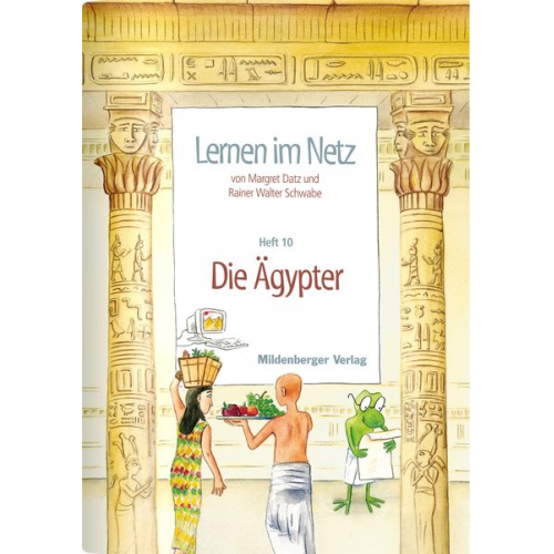 Margret Datz Rainer W. Schwabe - Lernen im Netz 10/Die Ägypter