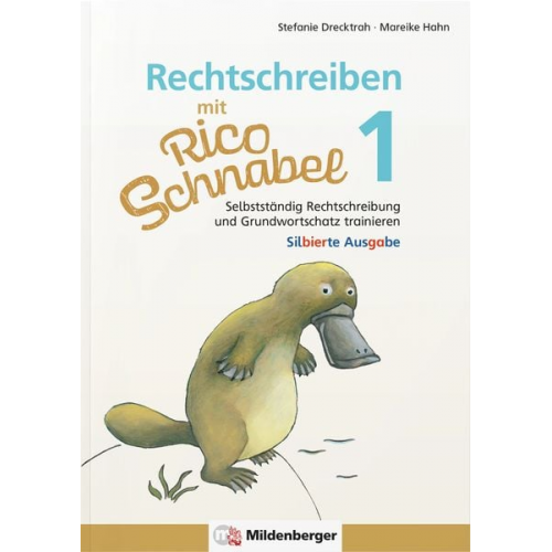 Stefanie Drecktrah Mareike Hahn - Rechtschreiben mit Rico Schnabel, Klasse 1 - silbierte Ausgabe