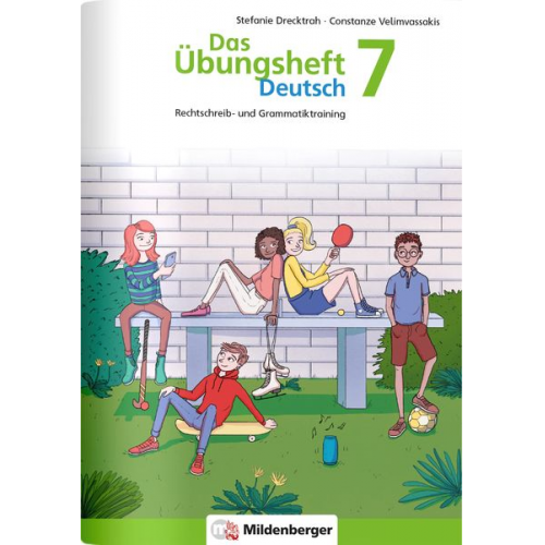 Stefanie Drecktrah Constanze Velimvassakis - Das Übungsheft Deutsch 7