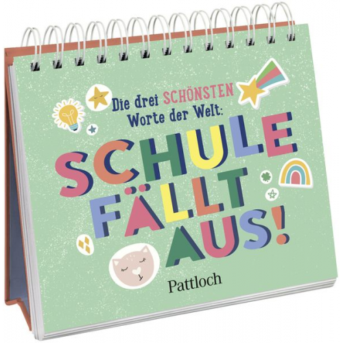 Pattloch Verlag - Die drei schönsten Worte der Welt: Schule fällt aus!