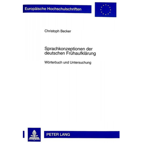 Christoph Becker - Sprachkonzeptionen der deutschen Frühaufklärung