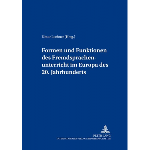 Formen und Funktionen des Fremdsprachenunterrichts im Europa des 20. Jahrhunderts