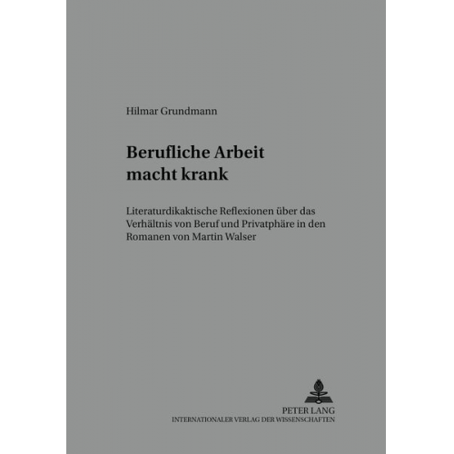 Hilmar Grundmann - Berufliche Arbeit macht krank