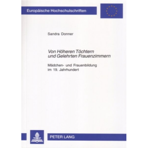 Sandra Donner - «Von Höheren Töchtern und Gelehrten Frauenzimmern»
