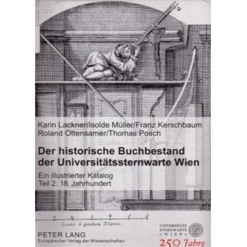 Karin Lackner Isolde Müller Franz Kerschbaum Roland Ottensamer - Der historische Buchbestand der Universitätssternwarte Wien