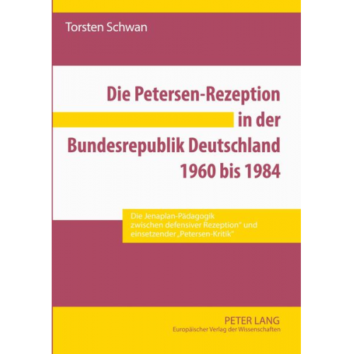 Torsten Schwan - Die Petersen-Rezeption in der Bundesrepublik Deutschland 1960 bis 1984