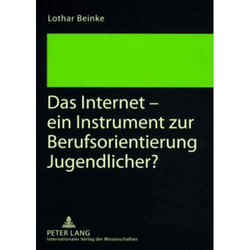 Lothar Beinke - Das Internet – ein Instrument zur Berufsorientierung Jugendlicher?