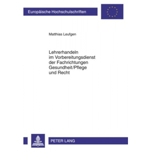 Matthias Leufgen - Lehrerhandeln im Vorbereitungsdienst der Fachrichtungen Gesundheit/Pflege und Recht