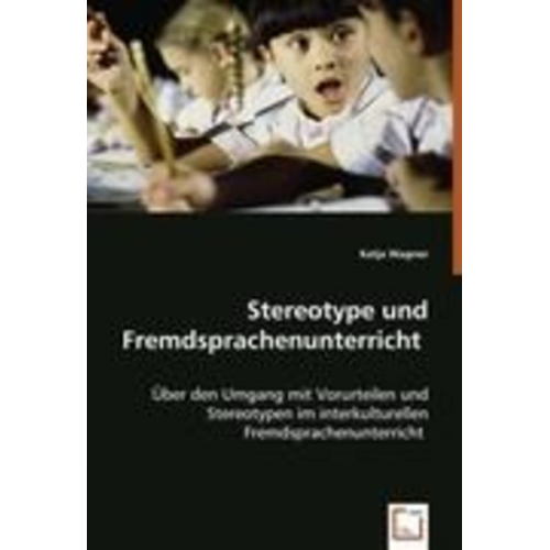 Katja Wagner - Wagner, K: Stereotype und Fremdsprachenunterricht