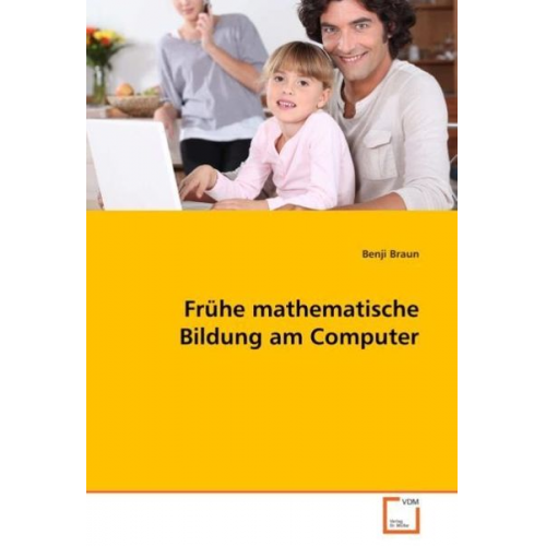 Benji Braun - Braun, B: Frühe mathematische Bildung am Computer