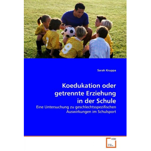 Sarah Kruppa - Kollesch, S: Koedukation oder getrennte Erziehung in der Sch