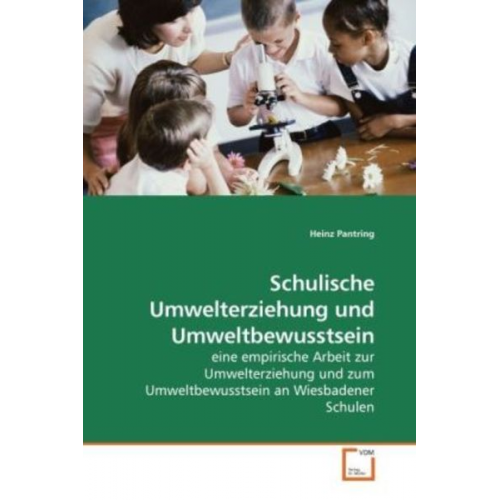 Heinz Pantring - Pantring, H: Schulische Umwelterziehung und Umweltbewusstsei