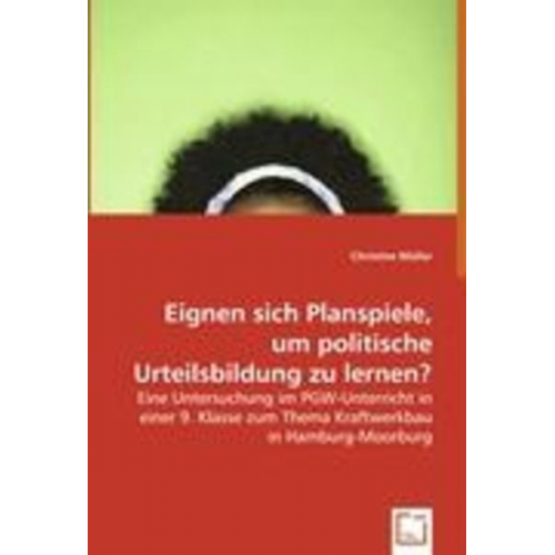 Christine Müller - Müller, C: Eignen sich Planspiele, um politische Urteilsbild