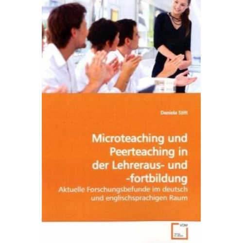 Daniela Stift - Stift, D: Microteaching und Peerteaching in der Lehreraus-