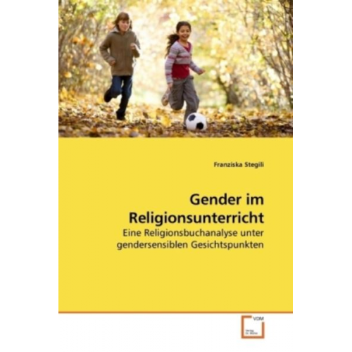 Franziska Stegili - Stegili, F: Gender im Religionsunterricht