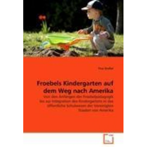 Tina Dressel - Dreßel, T: Froebels Kindergarten auf dem Weg nach Amerika