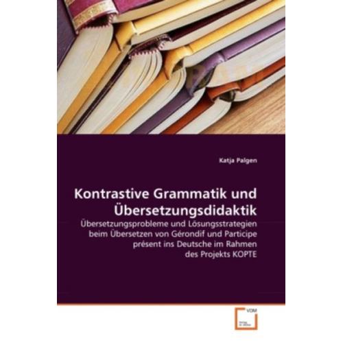 Katja Palgen - Palgen, K: Kontrastive Grammatik und ¿ersetzungsdidaktik