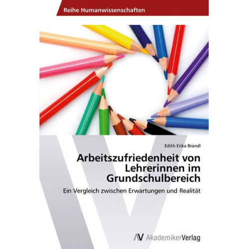 Edith Erika Brandl - Arbeitszufriedenheit von Lehrerinnen im Grundschulbereich