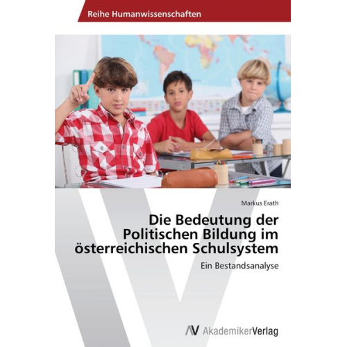 Markus Erath - Die Bedeutung der Politischen Bildung im österreichischen Schulsystem