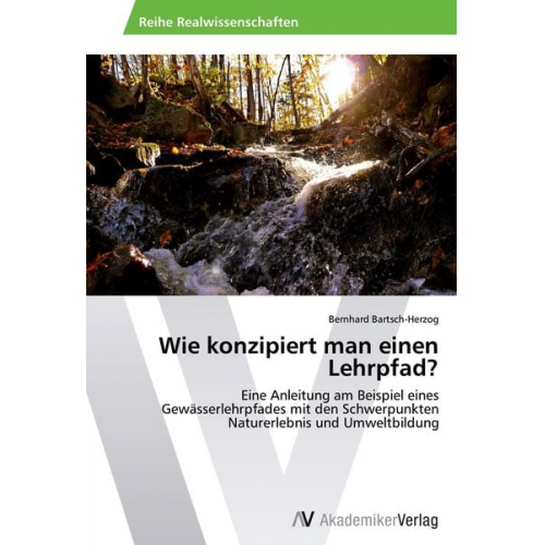 Bernhard Bartsch-Herzog - Wie konzipiert man einen Lehrpfad?