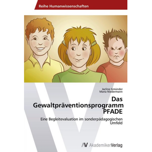 Jacline Gmünder Maria Niedermann - Das Gewaltpräventionsprogramm PFADE