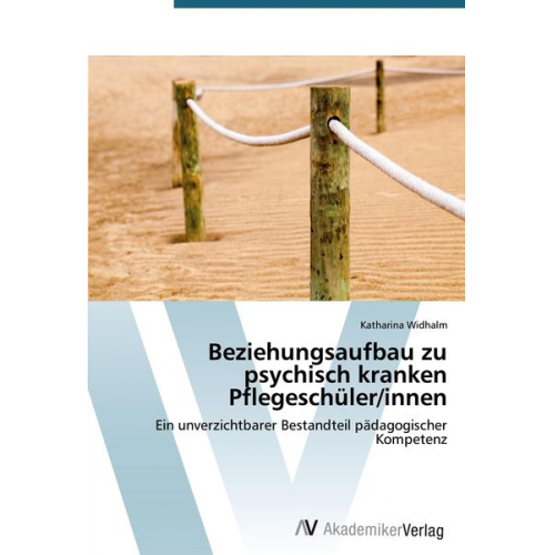 Katharina Widhalm - Beziehungsaufbau zu psychisch kranken Pflegeschüler/innen