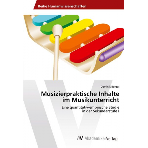 Dominik Berger - Musizierpraktische Inhalte im Musikunterricht