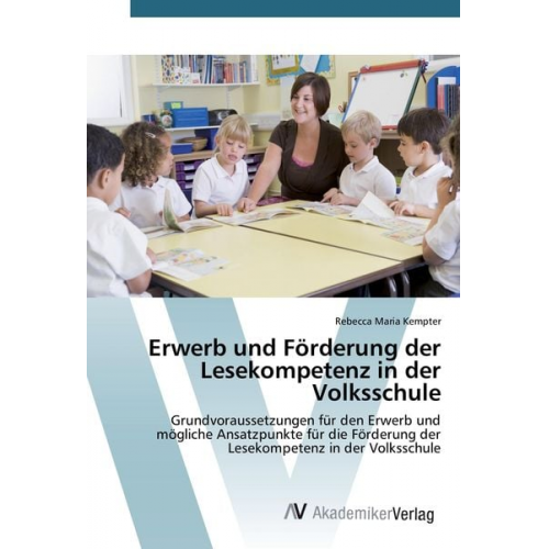 Rebecca Maria Kempter - Erwerb und Förderung der Lesekompetenz in der Volksschule