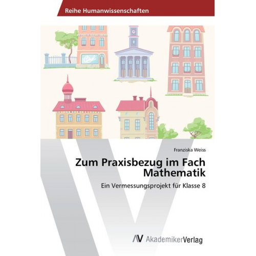 Franziska Weiss - Zum Praxisbezug im Fach Mathematik