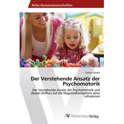 Cathrin Dorsch - Der Verstehende Ansatz der Psychomotorik