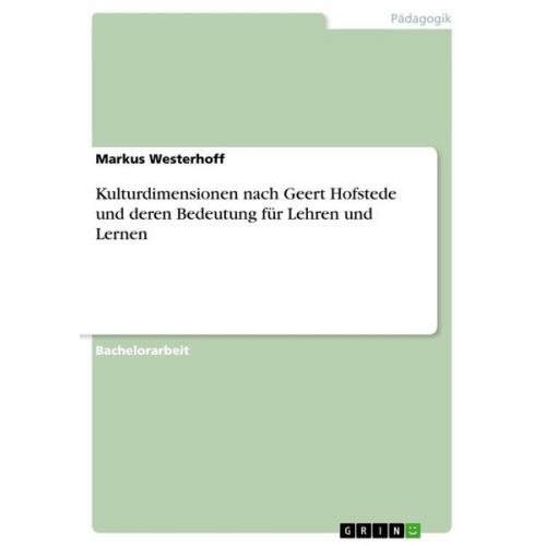 Markus Westerhoff - Kulturdimensionen nach Geert Hofstede und deren Bedeutung für Lehren und Lernen