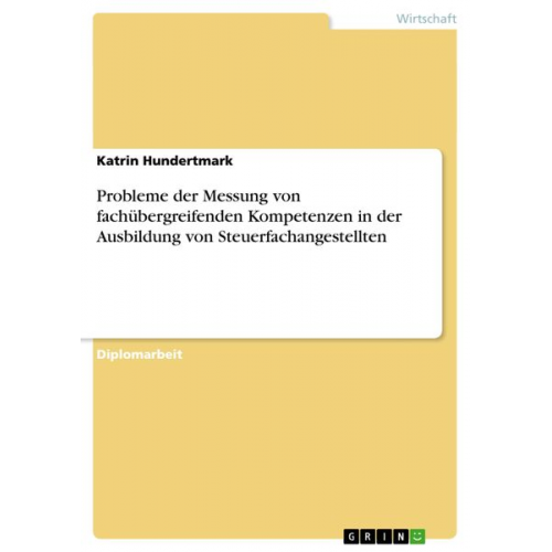 Katrin Hundertmark - Probleme der Messung von fachübergreifenden Kompetenzen in der Ausbildung von Steuerfachangestellten