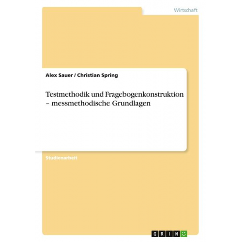 Alex Sauer Christian Spring - Testmethodik und Fragebogenkonstruktion ¿ messmethodische Grundlagen