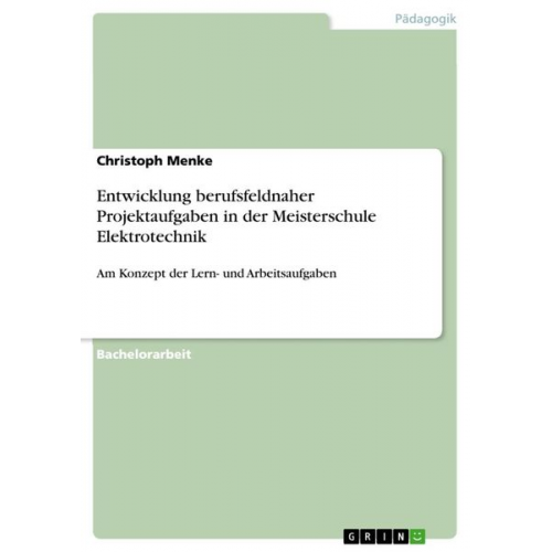 Christoph Menke - Entwicklung berufsfeldnaher Projektaufgaben in der Meisterschule Elektrotechnik