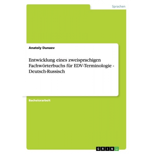 Anatoly Dunaev - Entwicklung eines zweisprachigen Fachwörterbuchs für EDV-Terminologie - Deutsch-Russisch