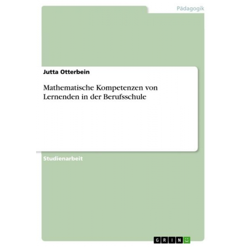 Jutta Otterbein - Mathematische Kompetenzen von Lernenden in der Berufsschule