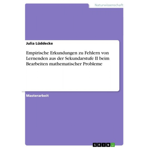 Julia Lüddecke - Empirische Erkundungen zu Fehlern von Lernenden aus der Sekundarstufe II beim Bearbeiten mathematischer Probleme