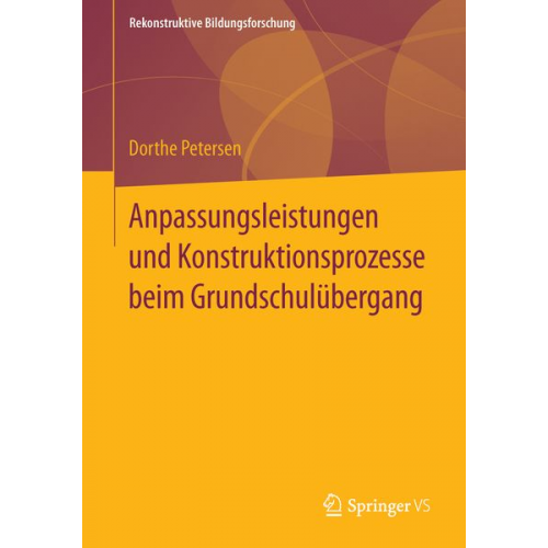 Dorthe Petersen - Anpassungsleistungen und Konstruktionsprozesse beim Grundschulübergang