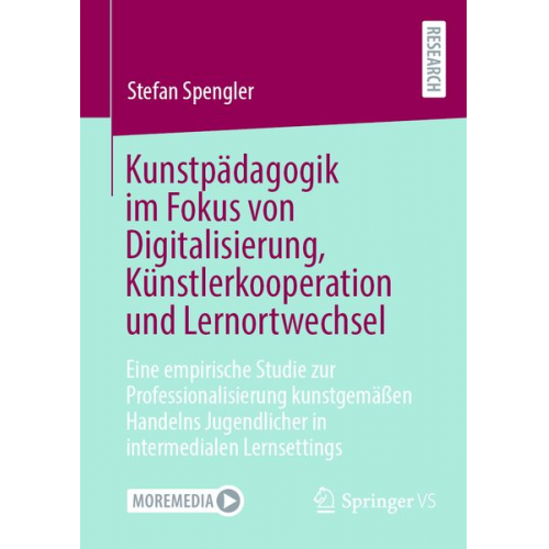 Stefan Spengler - Kunstpädagogik im Fokus von Digitalisierung, Künstlerkooperation und Lernortwechsel
