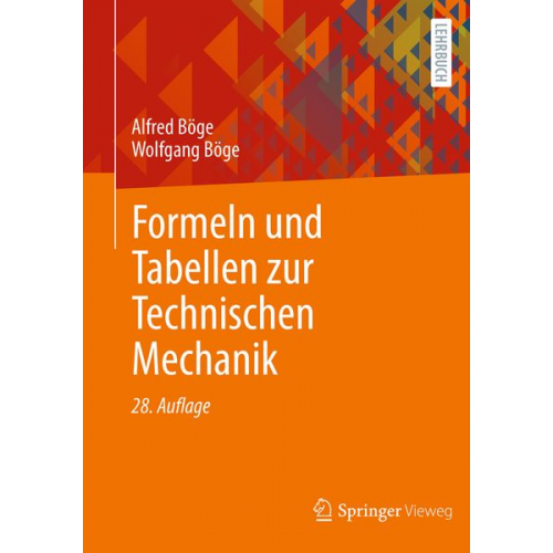 Alfred Böge Wolfgang Böge - Formeln und Tabellen zur Technischen Mechanik