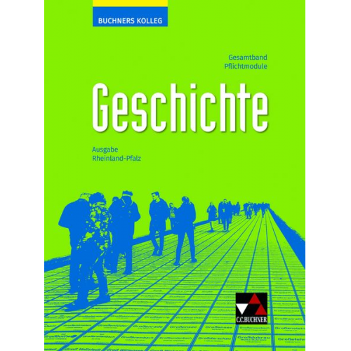 Klaus Dieter Hein-Mooren Dieter Brückner Reiner Schell Stefan Mersch Bernhard Pfändtner - Buchners Kolleg Geschichte Rheinland-Pfalz - neu